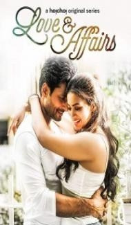 Love And Affairs (2018) Web Series Full Movie