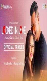 Locked in Love (2020) Web Series Full Movie