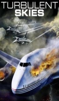 Turbulent Skies (2010) English Movie Full Movie