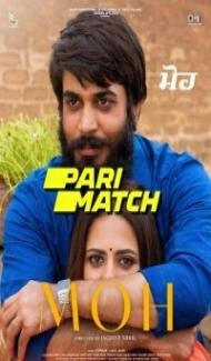 Moh (2022) Punjabi Movie Full Movie