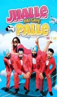 Jhalle Pai Gaye Palle (2022) Punjabi Movie Full Movie