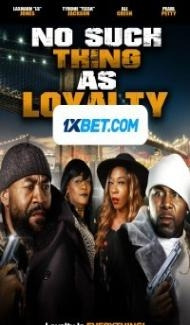 No Such Thing as Loyalty (2021) Hindi Dubbed Full Movie