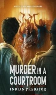 Indian Predator Murder in a Courtroom (2022) Web Series Full Movie