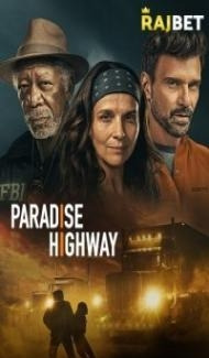 Paradise Highway (2022) Hindi Dubbed Full Movie