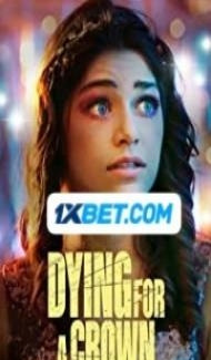 Dying For a Crown (2022) Hindi Dubbed Full Movie