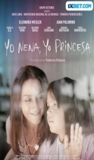 Yo nena yo princesa (2021) Hindi Dubbed Full Movie