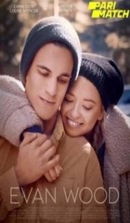 Evan Wood (2021) Hindi Dubbed Full Movie