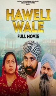 Haweli Wale (2021) Punjabi Movie Full Movie