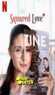 Squared Love (2021) Hindi Dubbed Full Movie