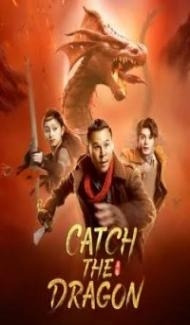 Catch The Dragon (2022) Hindi Dubbed Full Movie