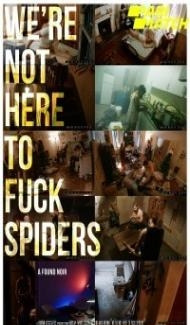 Were Not Here to Fuck Spiders (2020) Hindi Dubbed Full Movie