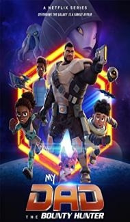My Dad the Bounty Hunter (2023) Web Series Full Movie