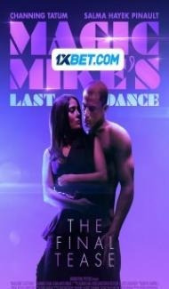 Magic Mikes Last Dance (2023) English Movie Full Movie