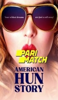 American HUN Story (2022) Hindi Dubbed Full Movie