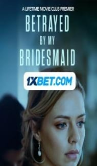 Betrayed By My Bridesmaid (2023) Hindi Dubbed Full Movie