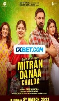 Mitran Da Naa Chalda (2023) Punjabi Movie Full Movie