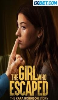The Girl Who Escaped The Kara Robinson Story (2023) Hindi Dubbed Full Movie
