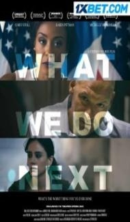 What We Do Next (2022) Hindi Dubbed Full Movie