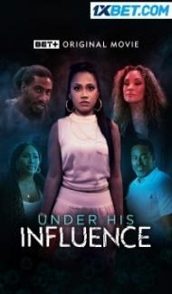Under His Influence (2023) Hindi Dubbed Full Movie