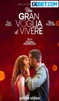 Una Gran Voglia Di Vivere (2023) Hindi Dubbed Full Movie