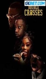 Double Crosses (2022) Hindi Dubbed Full Movie