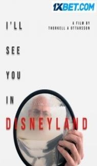 I ll See You in Disneyland (2022) Hindi Dubbed Full Movie