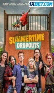 Summertime Dropouts (2021) Hindi Dubbed Full Movie