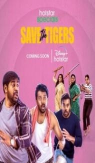 Save the Tigers (2023) Web Series Full Movie