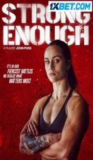 Strong Enough (2022) Hindi Dubbed Full Movie