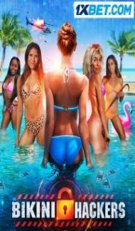 Bikini Hackers (2023) Hindi Dubbed Full Movie