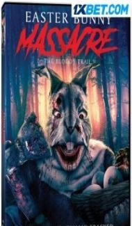 Easter Bunny Massacre The Bloody Trail (2022) Hindi Dubbed Full Movie