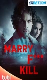 Marry Fuck Kill (2023) Hindi Dubbed Full Movie