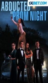 Abducted On Prom Night (2023) Hindi Dubbed Full Movie