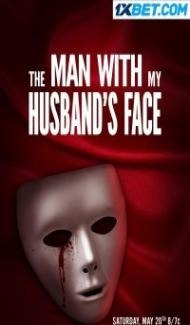 The Man With My Husbands Face (2023) Hindi Dubbed Full Movie