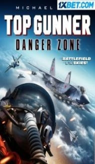 Top Gunner Danger Zone (2022) Hindi Dubbed Full Movie