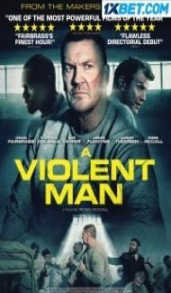 A Violent Man (2022) Hindi Dubbed Full Movie