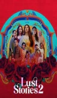 Lust Stories 2 (2023) Hindi Movie Full Movie