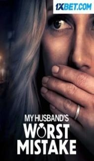 My Husbands Worst Mistake (2023) Hindi Dubbed Full Movie