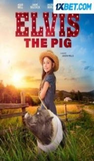 Elvis The Pig (2022) Hindi Dubbed Full Movie