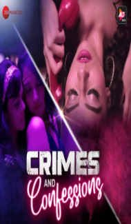 Crimes and Confessions (2023) Season 2 Altbalaji WebSeries Full Movie