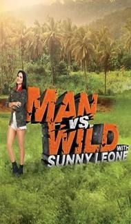 Man vs. Wild with Sunny Leone (2023) TV Show Download Full Movie