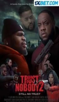 Trust Nobody 2 Still No Trust (2023) Hindi Dubbed Full Movie