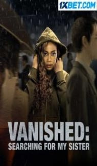 Vanished Searching for My Sister (2022) Hindi Dubbed Full Movie