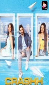 Crashh (2021) ALTBalaji Web Series Full Movie