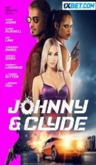 Johnny And Clyde (2023) Hindi Dubbed Full Movie