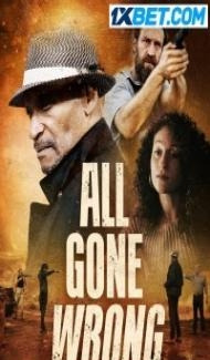 All Gone Wrong (2021) Hindi Dubbed Full Movie