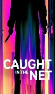 Caught in the Net (2022) Web Series Full Movie