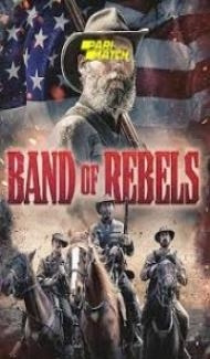 Band of Rebels (2022) Hindi Dubbed Full Movie