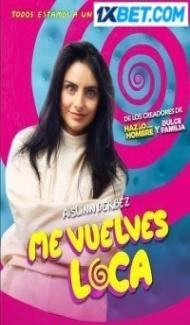 Me Vuelves Loca (2023) Hindi Dubbed Full Movie