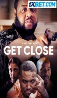 Get Close (2023) Hindi Dubbed Full Movie